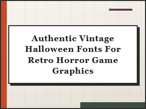 Authentic Vintage Halloween Fonts for Retro Horror Game Graphics