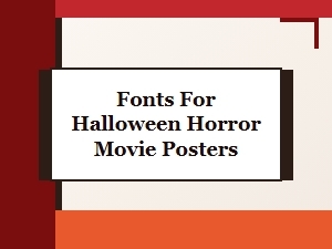 Spooky Fonts for Your Horror Movie Posters