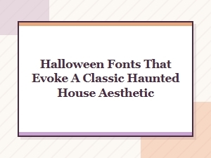 Elegant Vintage Fonts for a Haunted House Display
